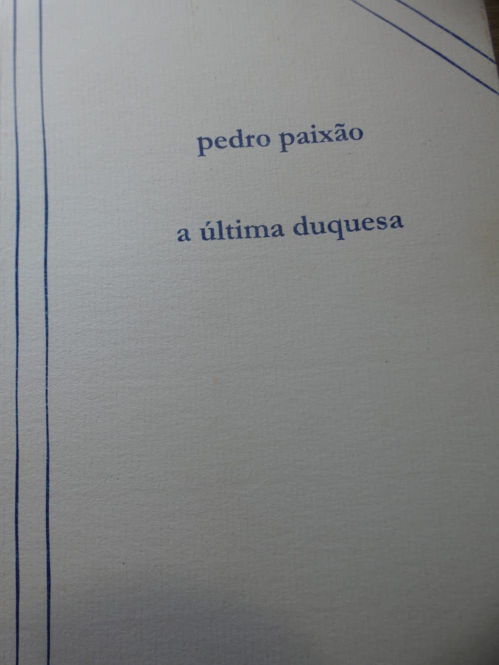 Recensão "A última duquesa" de Pedro Paixão
