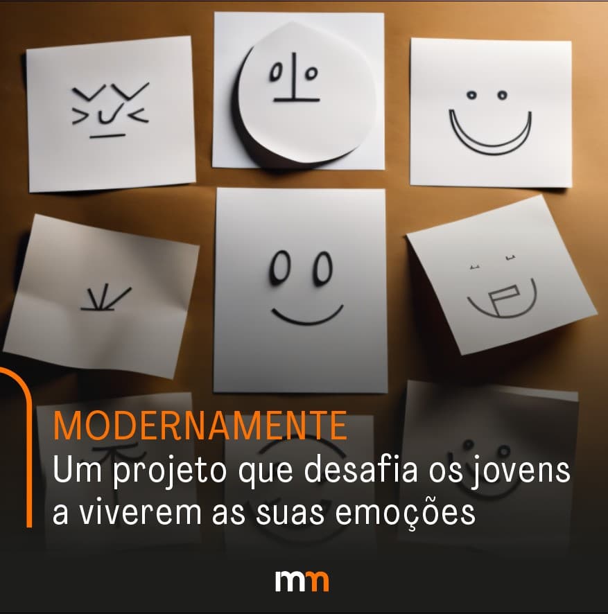 Projeto Modernamente: um projeto que desafia os jovens a viverem as suas emoções